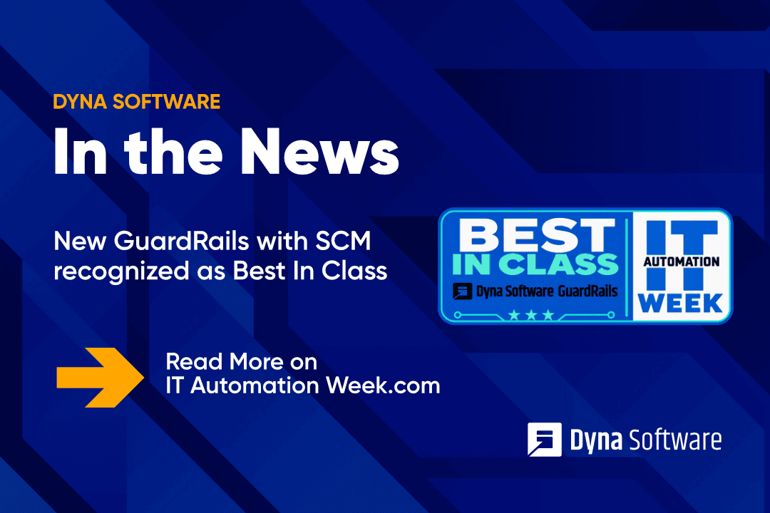 IT Automation Week recognized Dyna Software's GuardRails with SCM as best in class